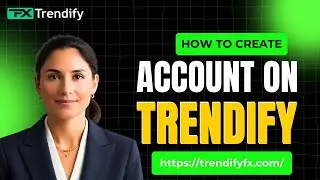 HOW TO CREATE ACCOUNT ON TRENDIFY