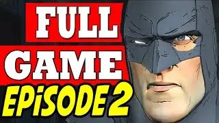 BATMAN The Telltale Series FULL EPISODE 2 Gameplay Walkthrough Part 1 FULL GAME