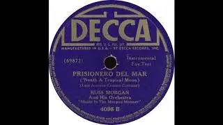Decca 4098 - Prisionero Del Mar ('Neath A Tropical Moon) - Russ Morgan And His Orchestra