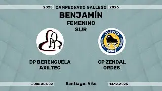 🎥​ DP BERENGUELA AXILTEC - CP ZENDAL ORDES [Campeonato Benjamín Femenino Sur | J02]