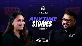 Anytime Stories ft. RJ Shelee | How Fitness helps in buliding confidence | BI Talks EP - 05