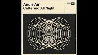 Andri Air - Cafferino All Night