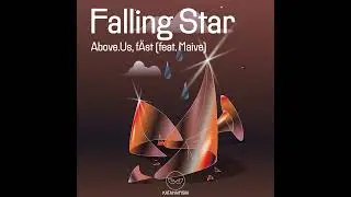 Premiere: Above.Us & f&Auml;st (feat. Maive) - Falling Star [KataHaifisch]