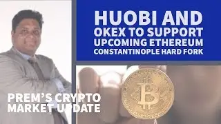 Huobi and OKEx to Support Upcoming Ethereum Constantinople Hard Fork