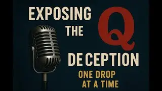 🎙️ Exposing the Q Deception