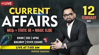 Current Affairs Today | 12 February 2026 Current Affairs | Daily Current Affairs By Ashish Gautam