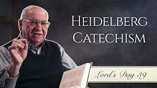 Honor Your Father and Mother | Heidelberg Catechism, Lord's Day 39