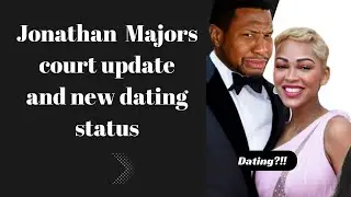 &ldquo;SHOCKING Jonathan Majors Case Update! | Jonathan Majors | Is Jonathan Majors Dating Meagan Good?!