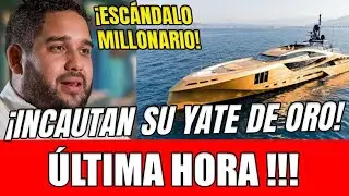 🚨 ESC&Aacute;NDALO MILLONARIO 💥 INCAUTAN EL YATE DE ORO DE NICOLASITO Y REVELAN DESPILFARRO DEL R&Eacute;GIMEN