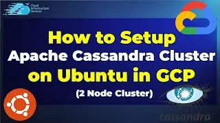 How to Setup Apache Cassandra Cluster on Ubuntu in GCP (2 Node Cluster)