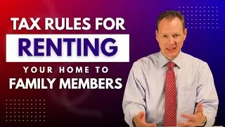Tax Rules for Renting Your Home to Family Members