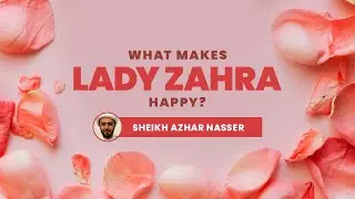 Eid Al-Zahra: Day of Tawalla & Tabarra | Sheikh Azhar Nasser