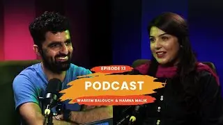 Baloch Connect Podcast- Episode 13 - Hamna Malik - Waseem Balouch