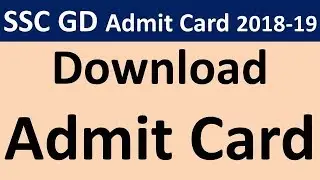SSC GD Constable Admit Card 2018-19 Download | The Study Power