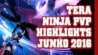 TERA Online - Ninja PvP Highlights - Jun 2016