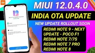 OFFICIAL INDIA - MIUI 12.0.4.0 OTA UPDATE | REDMI NOTE 9 | REDMI NOTE 7/7S/7PRO | POCO F1 | NOTE 8