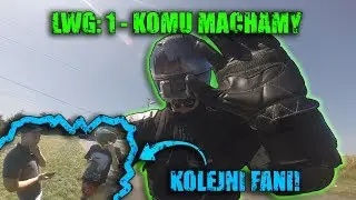 LWG: 1 - Komu machamy?