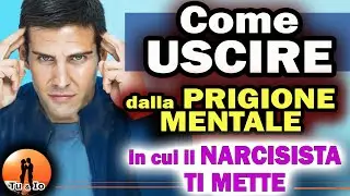 Come USCIRE dalla PRIGIONE MENTALE in cui il NARCISISTA TI METTE ? Narcisismo e amore