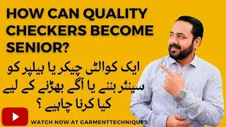 How can quality checkers become senior? کوالٹی چیکر یا ہیلپر آگے بھڑنے یا سینئر بننے کے لیے کیا کرے؟