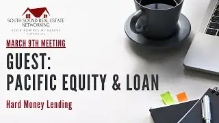 SSREN - March 9th - Hard Money Lending with Pacific Equity & Loan