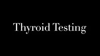 Thyroid Testing