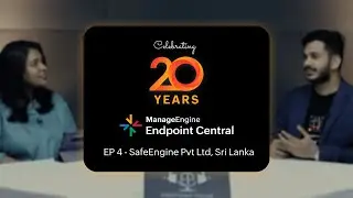 #4 | Празднование 20-летия Endpoint Central с Монишем Манукуласурией, SafeEngine | ManageEngine
