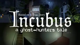INCUBUS A Ghost-Hunters Tale PC