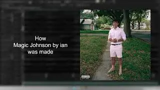 [most accurate on yt] how Magic Johnson by ian was made - fl studio