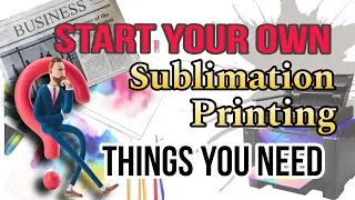 how to start sublimation printing business