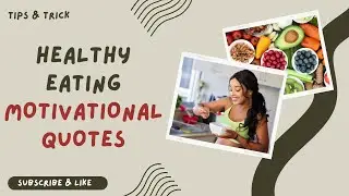 ◼ Top 15 The Best Healthy Eating Quotes ~ Motivational Quotes to Help You Stay on Track ~ Motivation