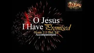 O JESUS I HAVE PROMISED | Hymn 213pe | Accompaniment | Minus One | Backtrack | Karaoke
