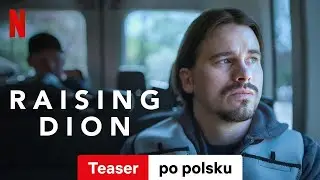 Raising Dion (Sezon 2 Teaser) | Zwiastun po polsku | Netflix
