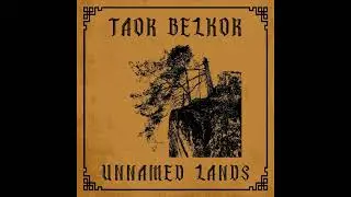 Taor Belkor - Unnamed Lands (2021 - dungeon synth / fantasy synth / ambient)