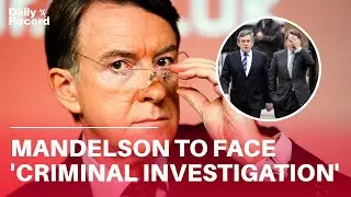 Peter Mandelson &lsquo;to face criminal investigation amid Jeffrey Epstein scandal&rsquo;