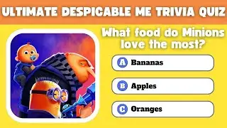 MINIONS MAYHEM! THE DESPICABLE ME TRIVIA QUIZ TO TEST YOUR SMARTS! 🐝