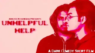 UNHELPFUL HELP | Suic*de, Comedy & Shock Ending | Indian Dark Thriller Short Film (Must Watch)