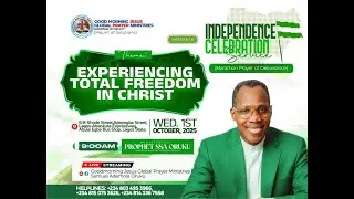 INDEPENDENCE SERVICE | THEME: EXPERIENCING TOTAL FREEDOM IN CHRIST