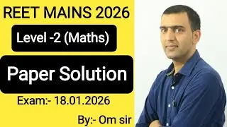 REET MAINS 2026 || LEVEL-2 || MATHS PAPER SOLUTION || By: -Om sir