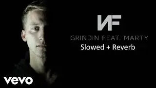 NF & Marty - Grindin' (Slowed + Reverb)