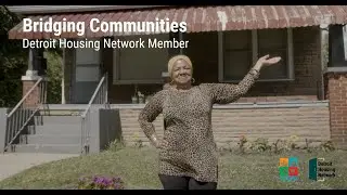 Bridging Communities│Detroit Housing Network Member Profile