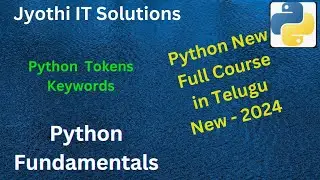 Python Fundamentals | Tokens | Keywords |in Telugu 2024 #jyothiitsolutions #python