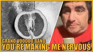 Live and Amplified Critiques: Grand Voodoo Band - You're Making Me Nervous #musicvideo