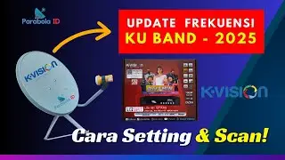 TERBARU! NEW UPDATE Frekuensi K Vision KU Band 2025 Berubah | Scan Ulang LGSAT STARS HD