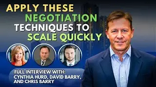 Apply These Negotiation Techniques to Scale Quickly with Cynthia Hurd, David Barry, and Chris Barry