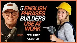 5 English Phrases Builders Use at Work (Explained Clearly)