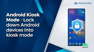 Android Kiosk Mode - Lock down Android devices into kiosk mode