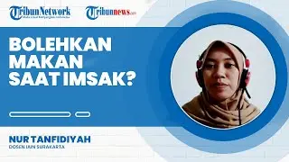 Kapan Waktu Puasa Dimulai? Bolehkan Masih Menlanjutkan Sahur saat Meski Sudah Imsak?