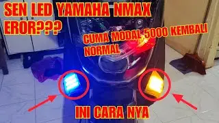 SOLUSI LAMPU SEN LED NMAX EROR _ MARI DI SIMAK