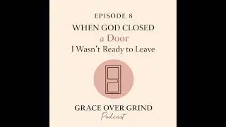 When God Closed a Door I Wasn’t Ready to Leave