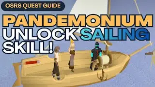 Руководство по заданию Pandemonium OSRS &ndash; быстро откройте новый навык мореплавания